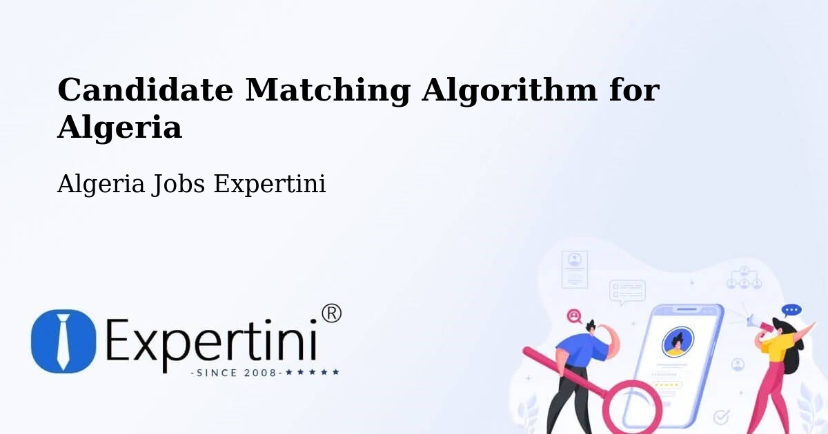 Candidate Matching Algorithm Overview – Chemini - Algeria Jobs Expertini