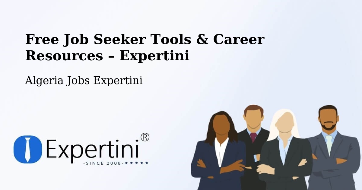 Free Job Seeker Tools & Career Resources – Chemini - Chemini, Algeria Jobs Expertini